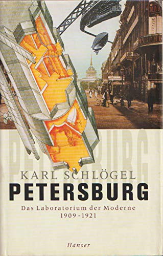 Petersburg: Das Laboratorium der Moderne 1909-1921 von Hanser, Carl GmbH + Co.
